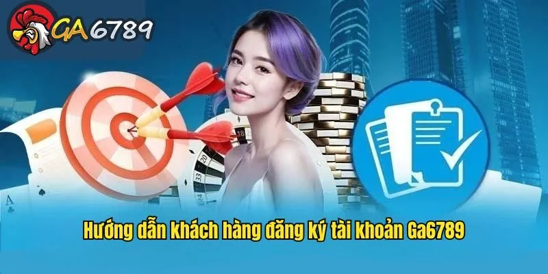 Hướng dẫn đăng ký GA6789 thông qua bước cung cấp thông tin huong-dan-dang-ky-ga6789-chi-tiet